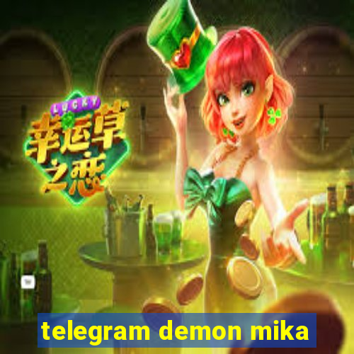 telegram demon mika